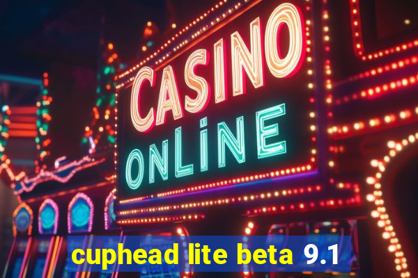 cuphead lite beta 9.1